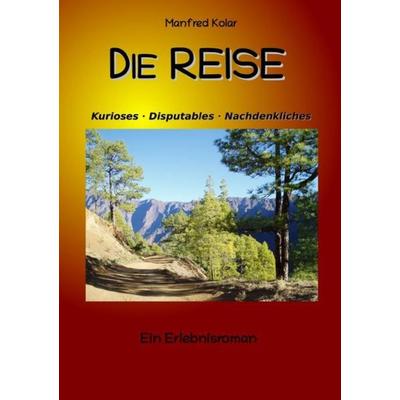 Die Reise, Taschenbuch von Manfred Kolar, Epubli, 978-3-7549-4467-7