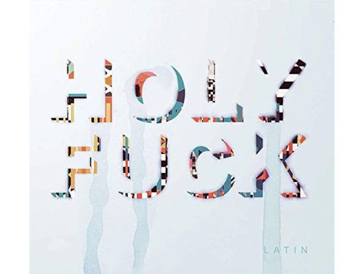 Holy Fuck - Latin America