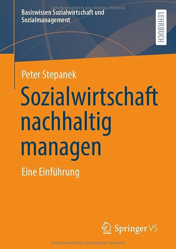 Peter Stepanek - Sozialwirtschaft nachhaltig managen: Eine Einführung (Basiswissen Sozialwirtschaft und Sozialmanagement) - Preis vom 01.10.2026 17:08:56 h