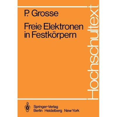 Freie Elektronen in Festkörpern, Taschenbuch von P. Grosse, Springer Berlin, 978-3-540-09295-7