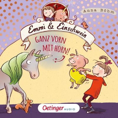 Emmi & Einschwein 3. Ganz vorn mit Horn! - Anna Böhm, Audio, 9783837367621
