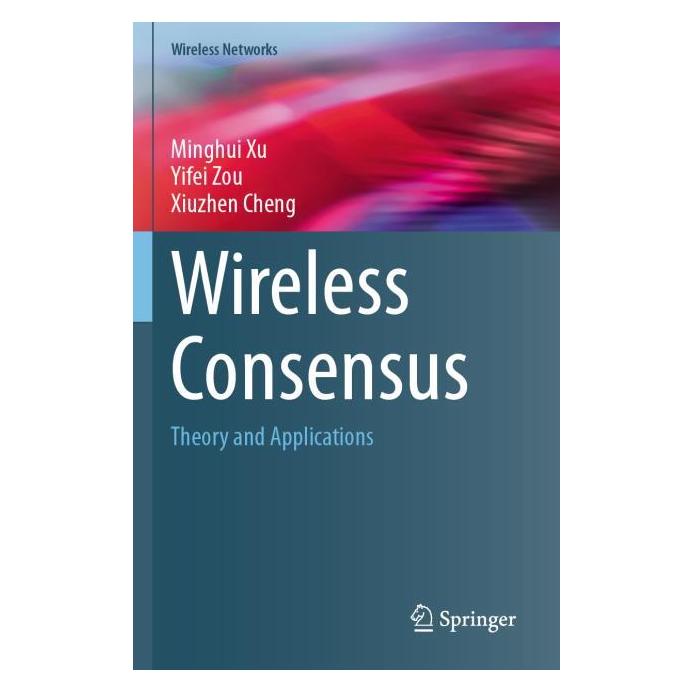 Springer Xu:Wireless Consensus (Englisch, Minghui Xu, Xiuzhen Cheng, Yifei Zou) (67757662)