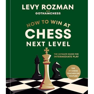 How to Win at Chess, Next Level, Gebundene Ausgabe von Levy Rozman, Random House LLC US, 978-0-593-83781-8