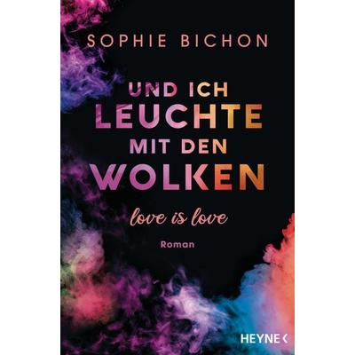 Und ich leuchte mit den Wolken, Taschenbuch von Sophie Bichon, Heyne