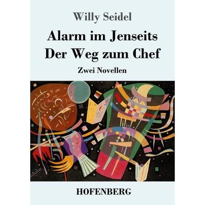Alarm im Jenseits / Der Weg zum Chef, Taschenbuch von Willy Seidel, Hofenberg, 978-3-7437-1836-4