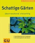 Jolanda Englbrecht - Schattige Gärten überraschend vielseitig: Bunte Blütenpracht für Ihr Schattenbeet. Mit Gestaltungsideen für jede Situation (GU Pflanzenratgeber (neu)) - Preis vom 11.10.2026 03:10:56 h