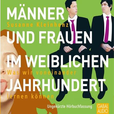 Männer und Frauen im weiblichen Jahrhundert - Susanne Kleinhenz, Audio, 9783862003471
