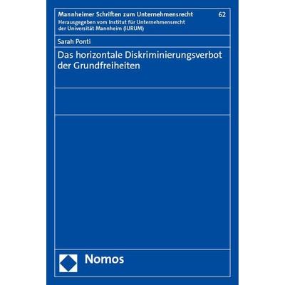 Das horizontale Diskriminierungsverbot der Grundfreiheiten, Taschenbuch von Sarah Ponti, Nomos, 978-3-7560-0260-3