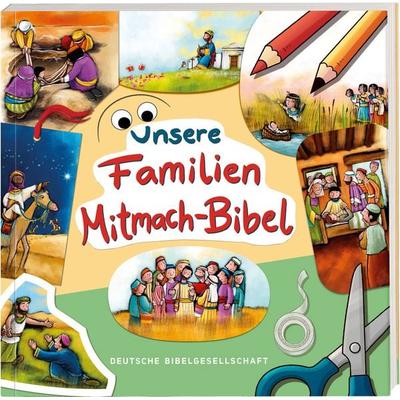 Unsere Familien-Mitmach-Bibel, Gebundene Ausgabe von , Deutsche Bibelgesellschaft, 978-3-438-04790-8