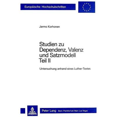 Studien zu Dependenz, Valenz und Satzmodell, Taschenbuch von Jarmo Korhonen, Peter Lang AG, Internationaler Verlag der Wissenschaften,