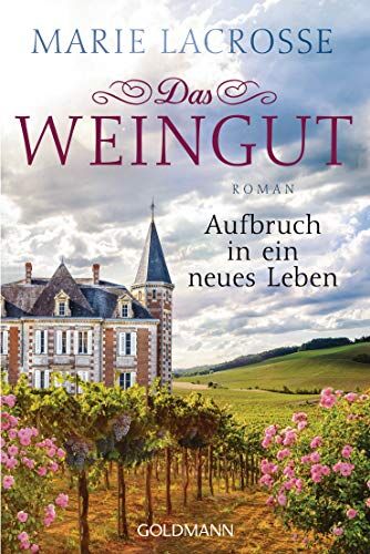 Marie Lacrosse - Das Weingut. Aufbruch in ein neues Leben: Das Weingut 2 - Roman - Preis vom 11.10.2026 15:43:13 h