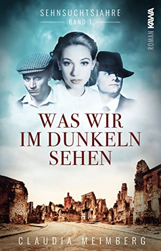 Claudia Meimberg - Sehnsuchtsjahre (Band 1): Was wir im Dunkeln sehen (Sehnsuchtsjahre: Was wir im Dunkeln sehen) - Preis vom 09.10.2026 07:28:09 h