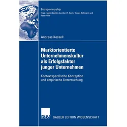 Marktorientierte Unternehmenskultur als Erfolgsfaktor junger Unternehmen, Fachbücher von Andreas Kessell