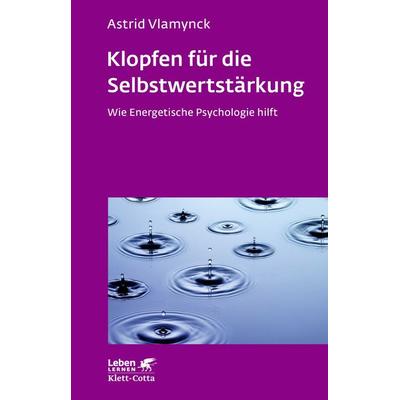Klopfen für die Selbstwertstärkung (Leben Lernen, Bd. 310), Taschenbuch von Astrid Vlamynck, Klett Cotta, 978-3-608-89252-9