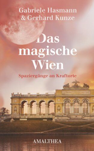 Gabriele Hasmann - Das magische Wien - Spaziergänge an Kraftorte - Preis vom 17.10.2026 19:25:27 h