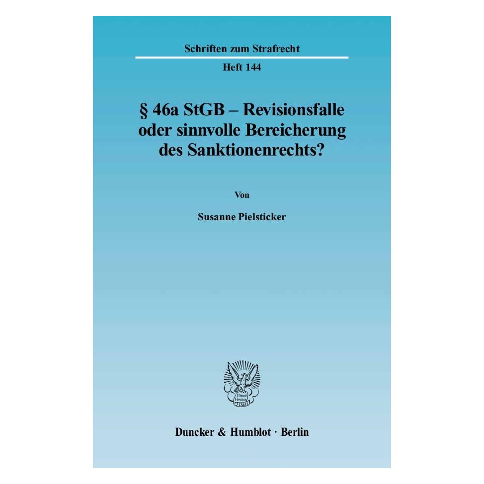 Duncker & Humblot Paragraph 46a StGB - Revisionsfalle oder sinnvolle Bereicherung des Sanktionsrechts? (Deutsch, Hardcover, Susanne Pielsticker) (8101981)