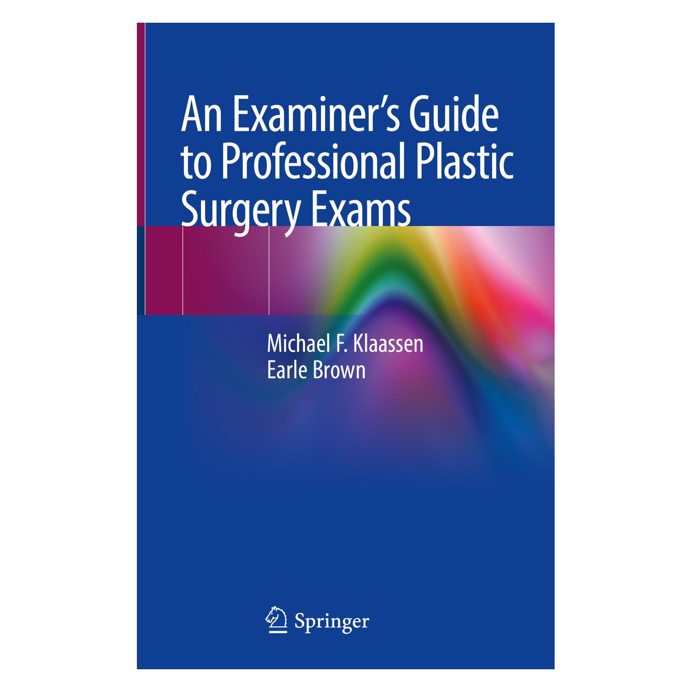 Springer An Examiner's Guide to Professional Plastic Surgery Exams (Englisch, Softcover, Earle Brown, Michael F. Klaassen) (56091882)