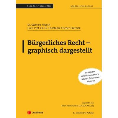 Bürgerliches Recht - grafisch dargestellt (Skriptum), Taschenbuch von Clemens Nigsch,Constanze Fischer-Czermak, LexisNexis Verlag ARD ORAC GmbH,