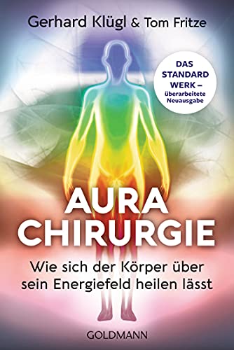 Gerhard Klügl - Aurachirurgie: Wie sich der Körper über sein Energiefeld heilen lässt - Das Standardwerk - überarbeitete Neuausgabe (Goldmann Taschenbücher, 22301) - Preis vom 09.10.2026 07:28:09 h