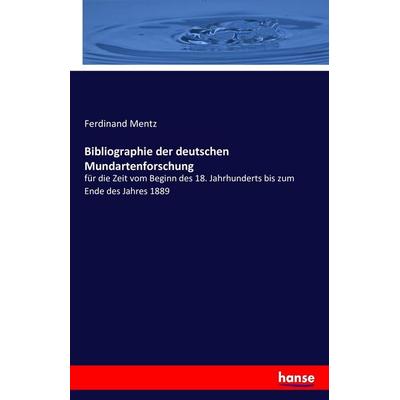 Bibliographie der deutschen Mundartenforschung, Taschenbuch von Ferdinand Mentz, Hansebooks, 978-3-7428-5052-2
