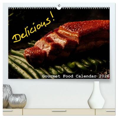 Delicious - Gourmet Food Calendar 2026 / UK-Version (High Quality Premium Wall Calendar 2026 DIN A2 landscape),CALVENDO 12 Month Wall Calendar