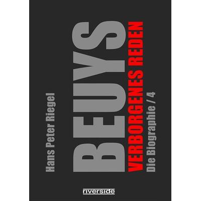 BEUYS - VERBORGENES REDEN, Taschenbuch von Hans Peter Riegel, Riverside, 978-3-9525386-0-9