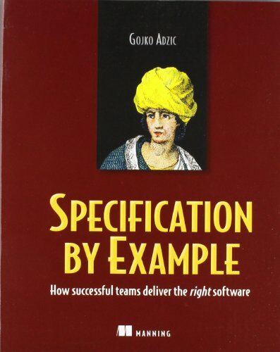 Gojko Adzic - Specification by Example: How Successful Teams Deliver the Right Software - Preis vom 10.10.2026 11:48:34 h