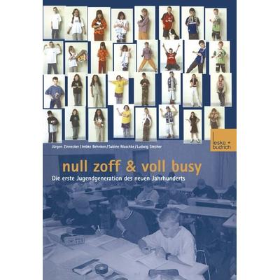 Null Zoff & Voll Busy, Taschenbuch von ZSE-Zeitschrift für Soziologie der Erziehung u. Sozialisation,Imbke Behnken,Sabine Maschke,Ludwig Stecher, VS