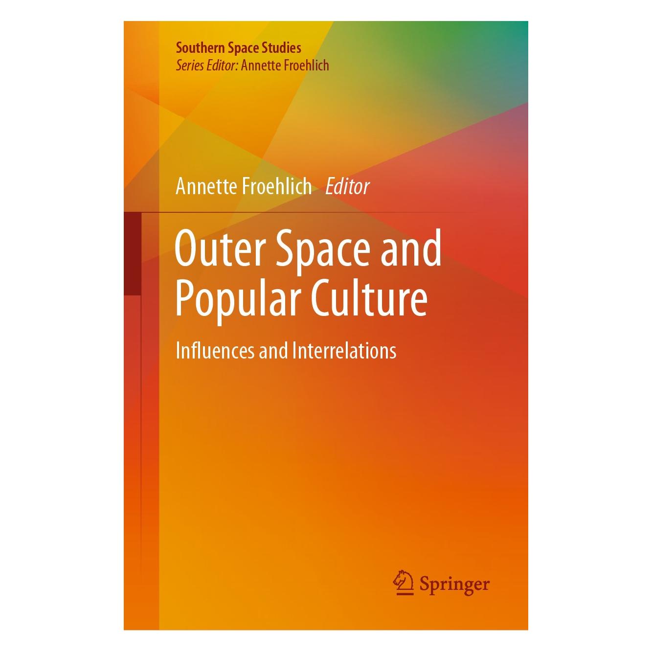 Springer Outer Space and Popular Culture (Englisch, Hardcover, Annette Froehlich) (9783030226558)