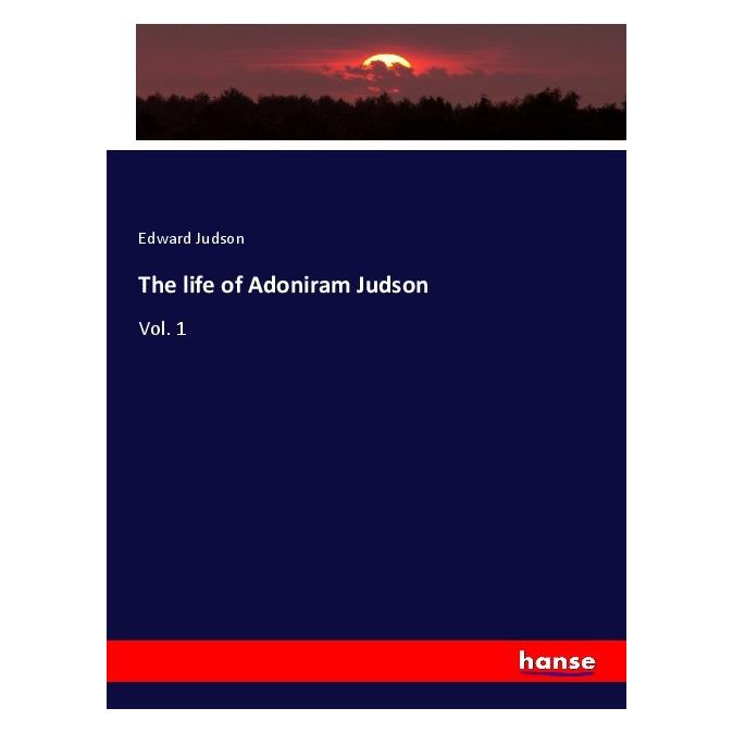 Hansebooks The life of Adoniram Judson (Englisch, Softcover, Edward Judson) (56050027)
