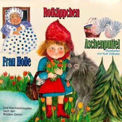 Rotkäppchen / Aschenputtel / Frau Holle - Gebrüder Grimm, Audio, 4260507162687