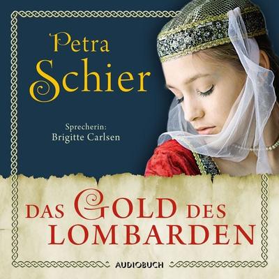 Das Gold des Lombarden (ungekürzt) - Petra Schier, Audio, 9783958626713