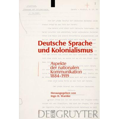 Deutsche Sprache und Kolonialismus, Gebundene Ausgabe von Ingo H. Warnke, De Gruyter, 978-3-11-020037-9