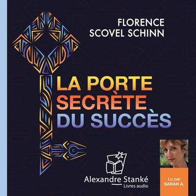 La porte secrète du succès - Florence Scovel Schinn, Audio, 9781894987646