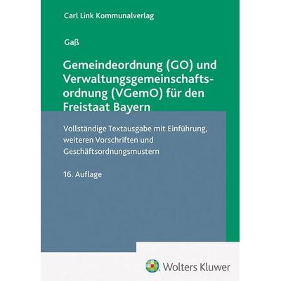 Gemeindeordnung (GO) und Verwaltungsgemeinschaftsordnung (VGemO) für den Freistaat Bayern, Taschenbuch von Andreas Gass, Link, Carl, 978-3-556-10052-3