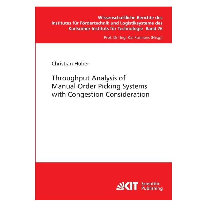 KIT Scientific Publishing Throughput Analysis of Manual Order Picking Systems with Congestion Consideration (Englisch, Softcover, Christian Huber) (55418765)