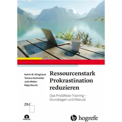 Ressourcenstark Prokrastination reduzieren, Ratgeber von Katrin B. Klingsieck, Julia Weber, Maja Storch, Tamara Schneider