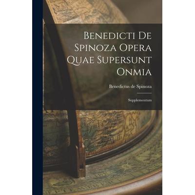 Benedicti de Spinoza Opera Quae Supersunt Onmia: Supplementum, Taschenbuch von Benedictus de Spinoza, Creative Media Partners, LLC, 978-1-01-791322-4