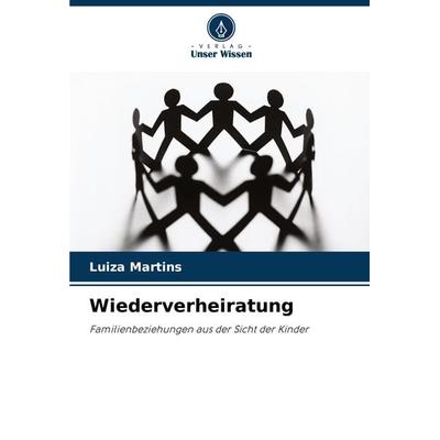 Wiederverheiratung, Taschenbuch von Luiza Martins, Verlag Unser Wissen, 978-620-8-11335-3