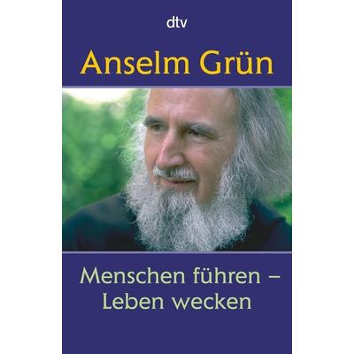 Menschen führen - Leben wecken, Taschenbuch von Anselm Grün, dtv, 978-3-423-34277-3