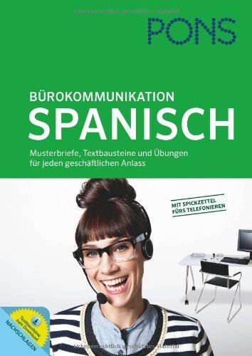 PONS Bürokommunikation Spanisch: Musterbriefe, Textbausteine und Übungen für jeden geschäftlichen Anlass - Preis vom 09.10.2026 07:28:09 h