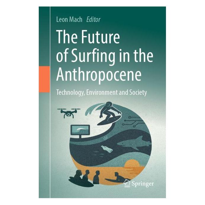 Springer The Future of Surfing in the Anthropocene (Englisch, Hardcover, Leon Mach) (64775906)