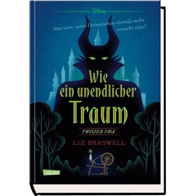 Disney. Twisted Tales: Wie ein unendlicher Traum (Dornröschen), Gebundene Ausgabe von Liz Braswell,Walt Disney, Carlsen, 978-3-551-28054-1