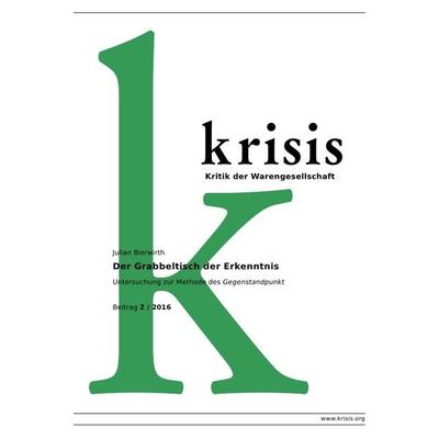 Krisis - Beiträge zur Kritik der Warengesellschaft / 2016 / Der Grabbeltisch der Erkenntnis, Taschenbuch von Julian Bierwirth, Epubli,