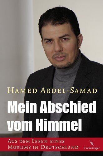 Hamed Abdel-Samad - Mein Abschied vom Himmel: Aus dem Leben eines Muslims in Deutschland - Preis vom 15.10.2026 23:06:25 h