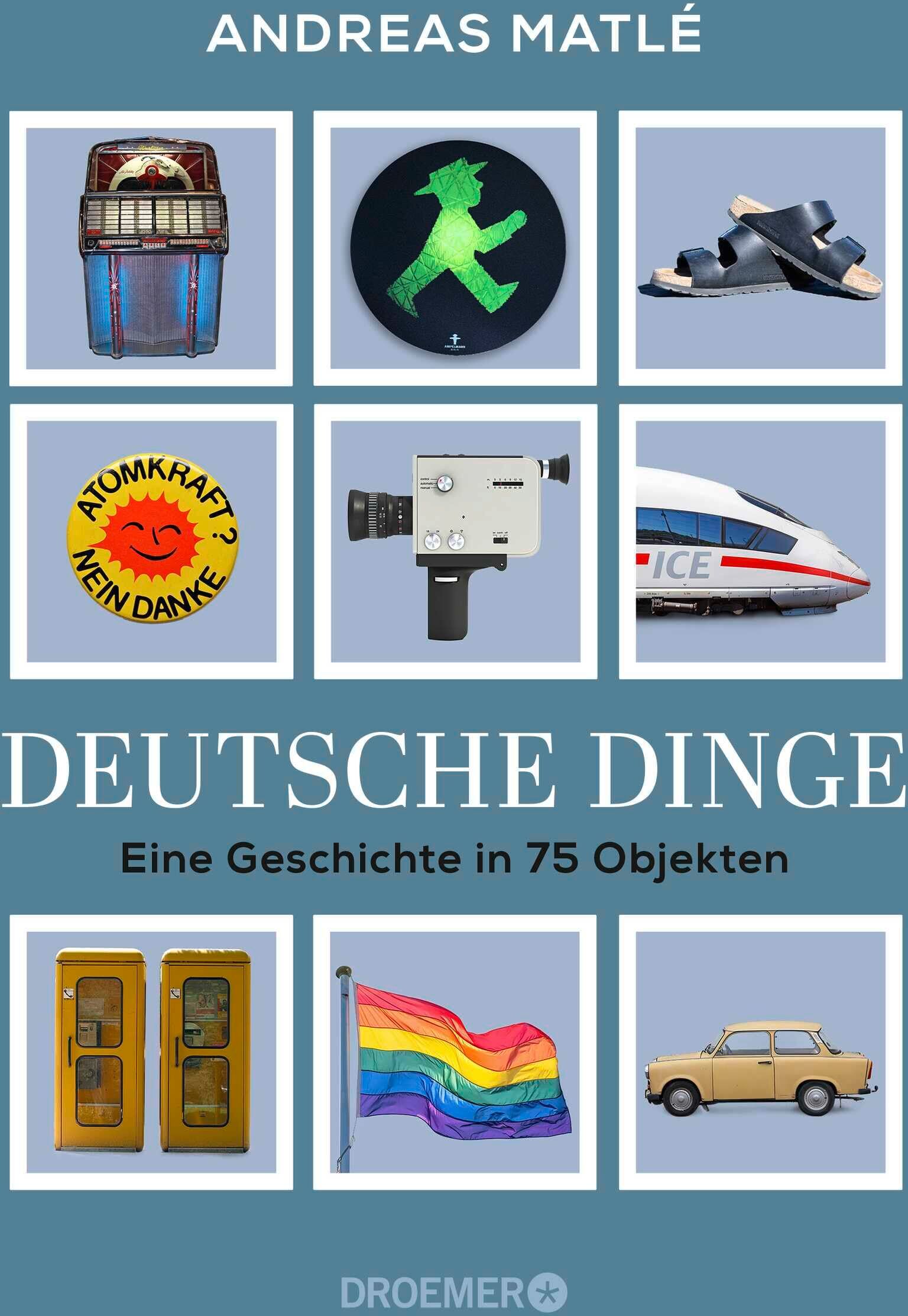 Andreas Matlé - Deutsche Dinge: Eine Geschichte in 75 Objekten Was Birkenstock, Prilblume und Tamagotchi über Deutschland erzählen - Preis vom 12.10.2026 11:37:12 h