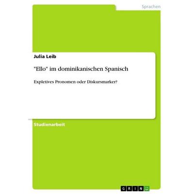 'Ello' im dominikanischen Spanisch, Taschenbuch von Julia Leib, GRIN, 978-3-640-90920-9