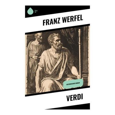 Verdi, Taschenbuch von Franz Werfel, Sharp Ink, 978-80-283-4923-3