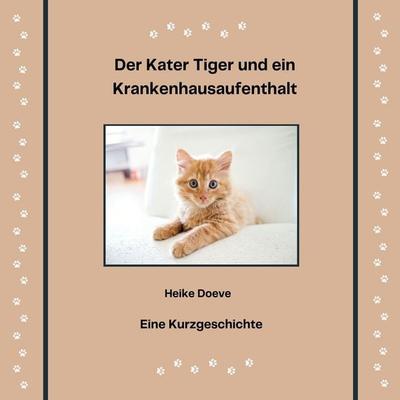 Der Kater Tiger und ein Krankenhausaufenthalt - Heike Doeve, Audio, 9783690608800