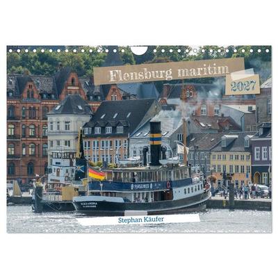 Flensburg maritim (Wandkalender 2027 DIN A4 quer), CALVENDO Monatskalender
